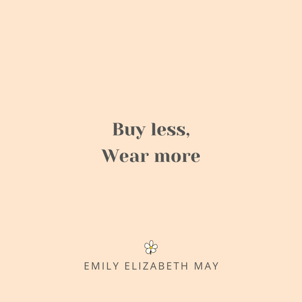 Fast Fashion Quote - Consumerism Quote - Buy Less, Wear More